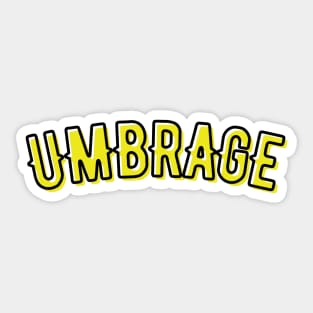 Umbrage - Funny Quote Sticker